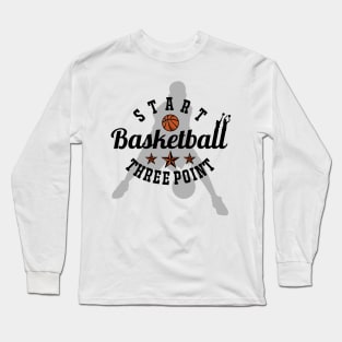 Start Basketball Start Three Point Long Sleeve T-Shirt